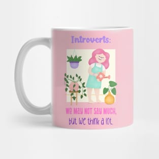 Introverts talk less and think more Mug